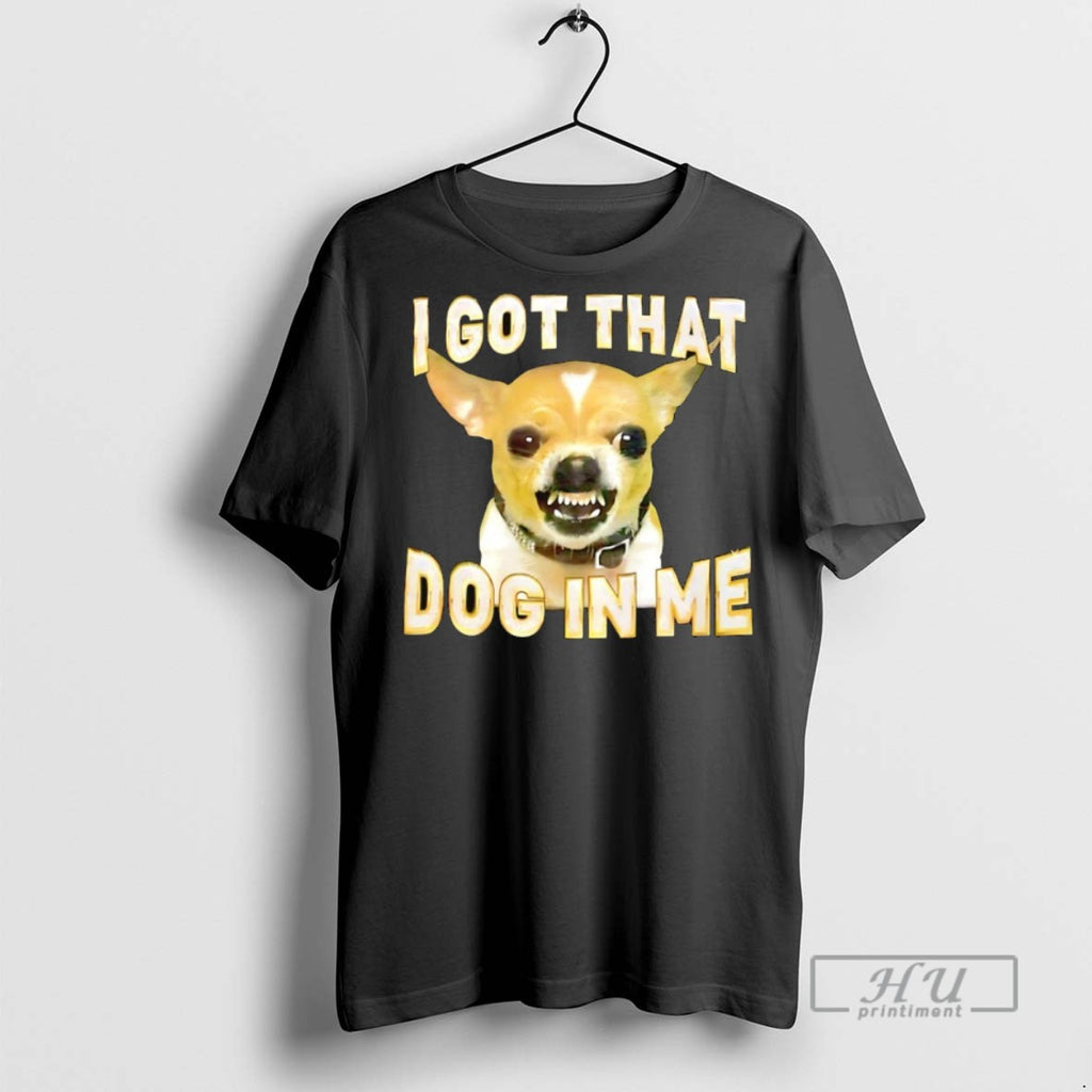 Trending Kike Hernandez I Got That Dog In Me Chihuahua T Shirt