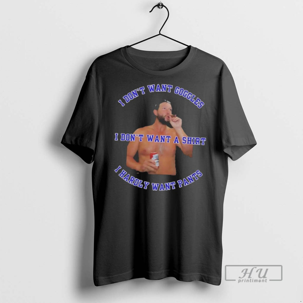 Trending La Dodgers Kershaw I Dont Want Goggles I Hardly Want A Pants