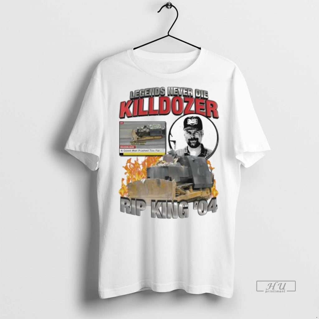 Trending Legends Never Die Killdozer Rip King 04 Shirt Sweater