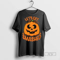 Trending Lets Get Smashed Pumpkin Halloween T Shirt