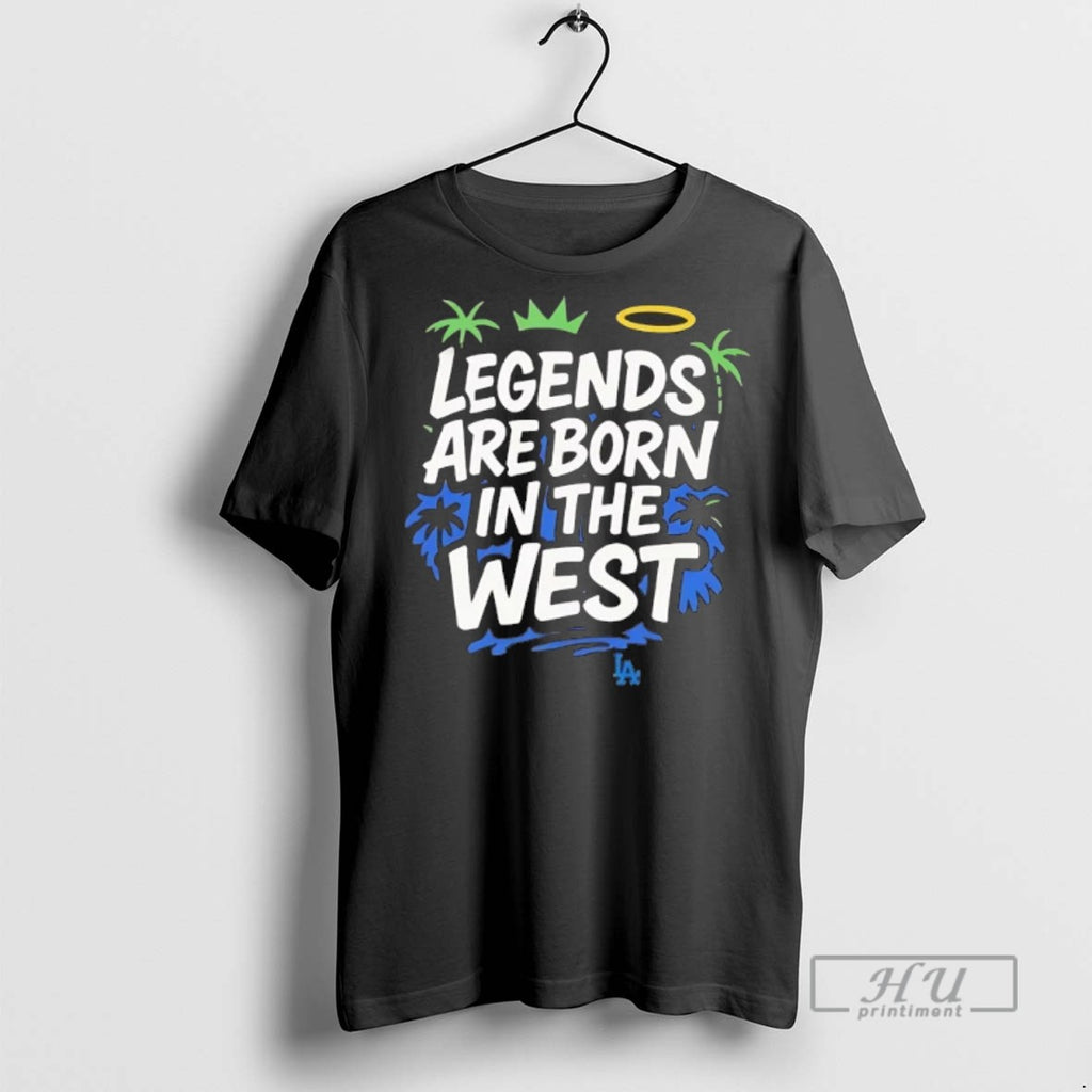 Trending Los Angeles Dodgers Legends Are Born In The West T Shirt