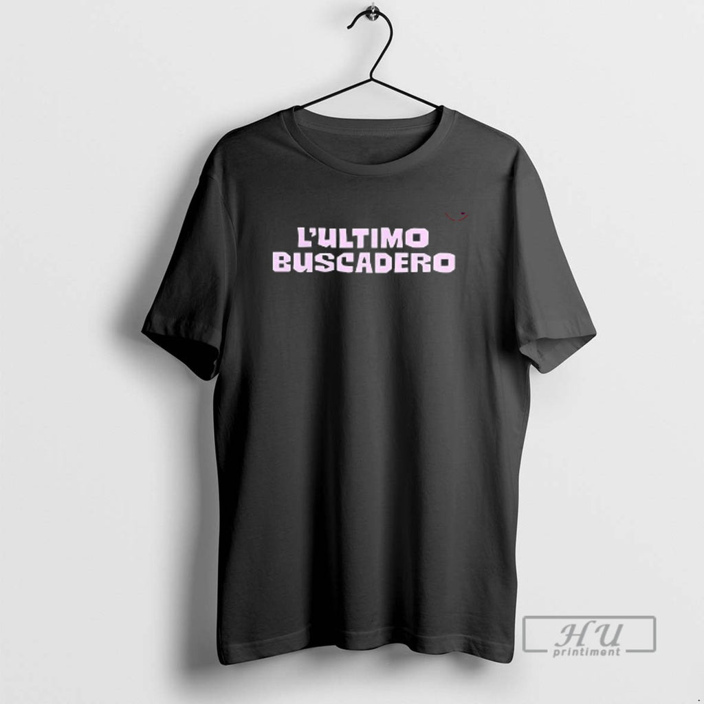 Trending Lultimo Buscadero T Shirts