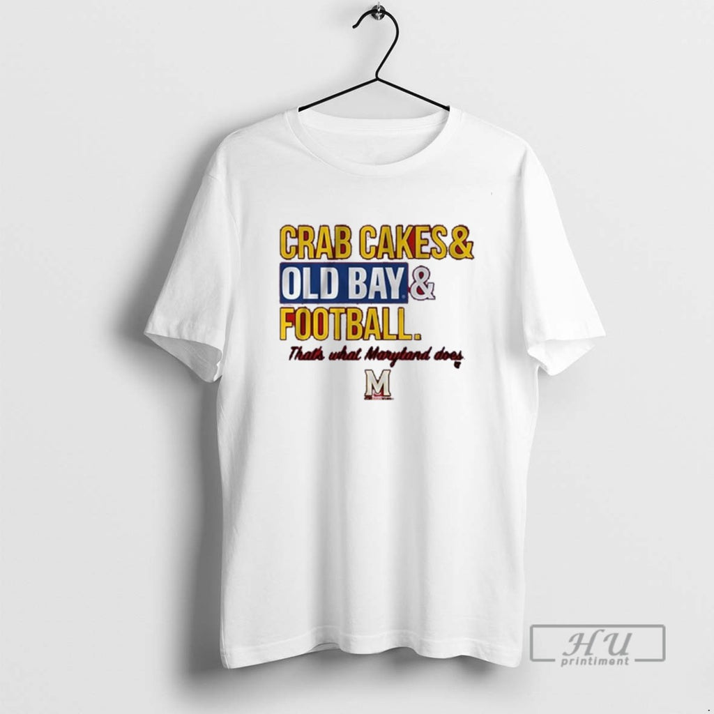 Trending Maryland Terrapins Crab Cakes And Old Bay Football Graphic Tee Shirts Sweatshirt Hoodies