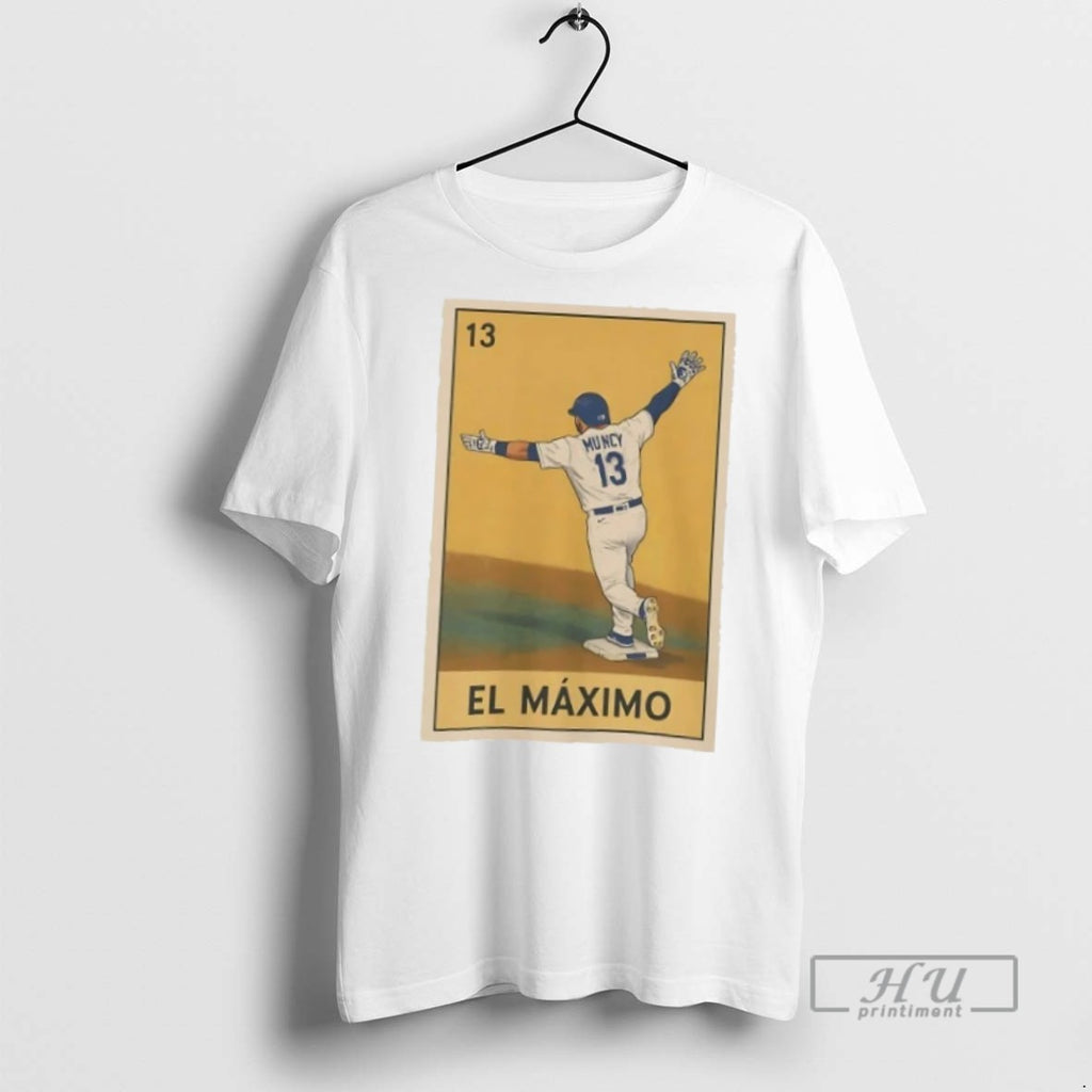 Trending Max Muncy El Maximo Loteria Card La Dodgers T Shirt