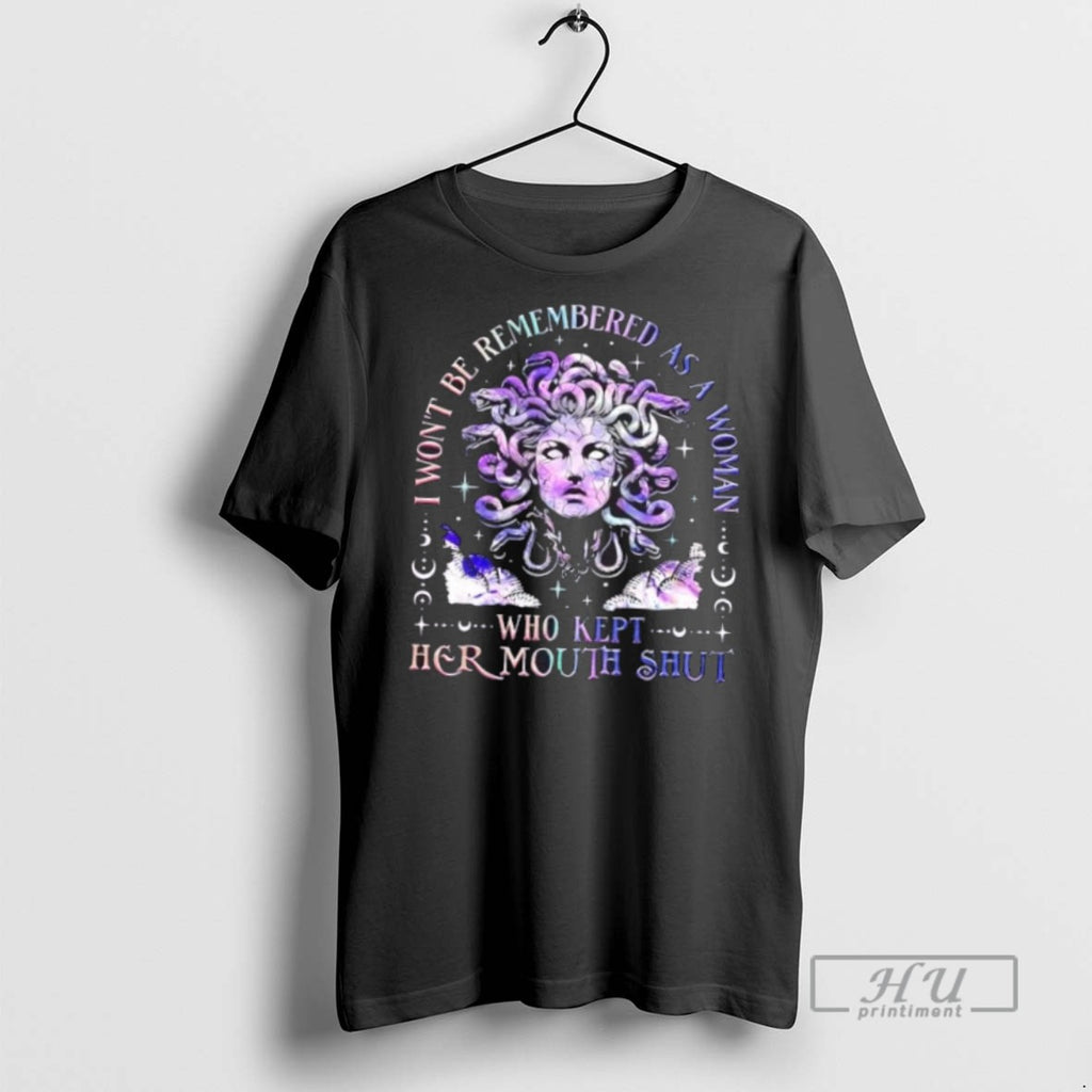 Trending Medusa I Wont Be Remembered As A Woman Who Kept Her Mouth Shut Graphic
