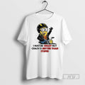 Trending Minion Riding Moto I May Be Crazy But Crazy Is Better Than Stupid