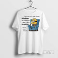 Trending Minion They Say With Age Comes Wisdom So Therefore Idonthave Wrinkles T Shirts