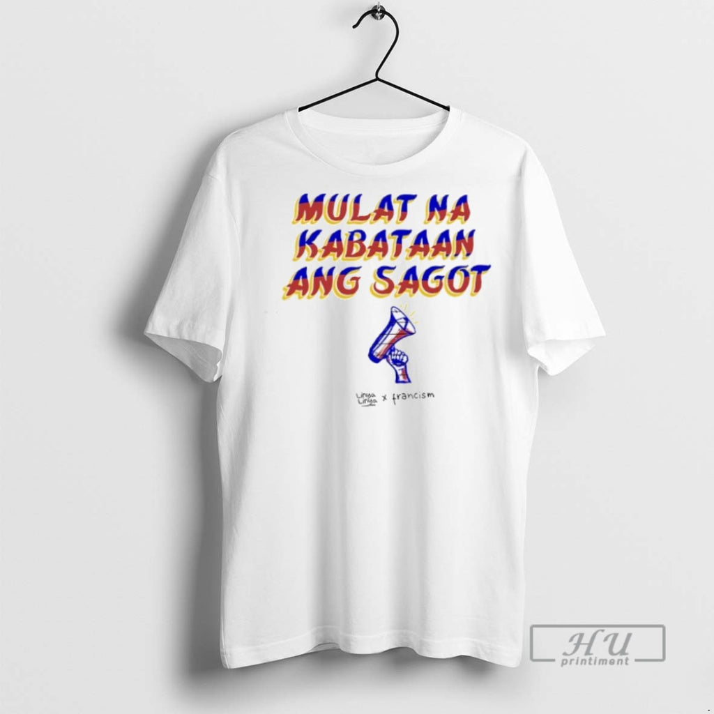 Trending Mulat Na Kabataan Ang Sagot Linya Linya X Francis M T Shirts Sweatshirt Hoodies