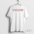 Trending My Anxiety Is Chronic But This Ass Is Iconic Graphic Tee Shirts Sweatshirt Hoodies