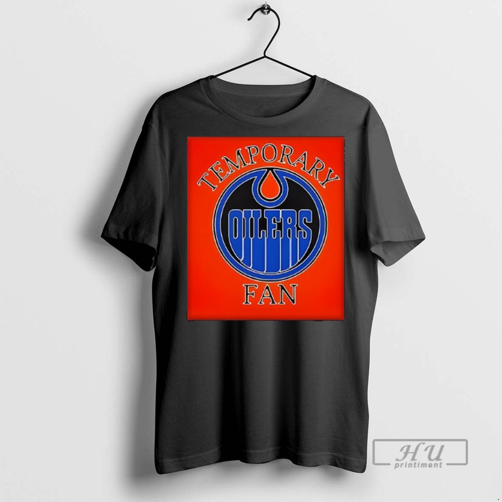 Trending Nhl Edmonton Oilers Temporary Fan T Shirt