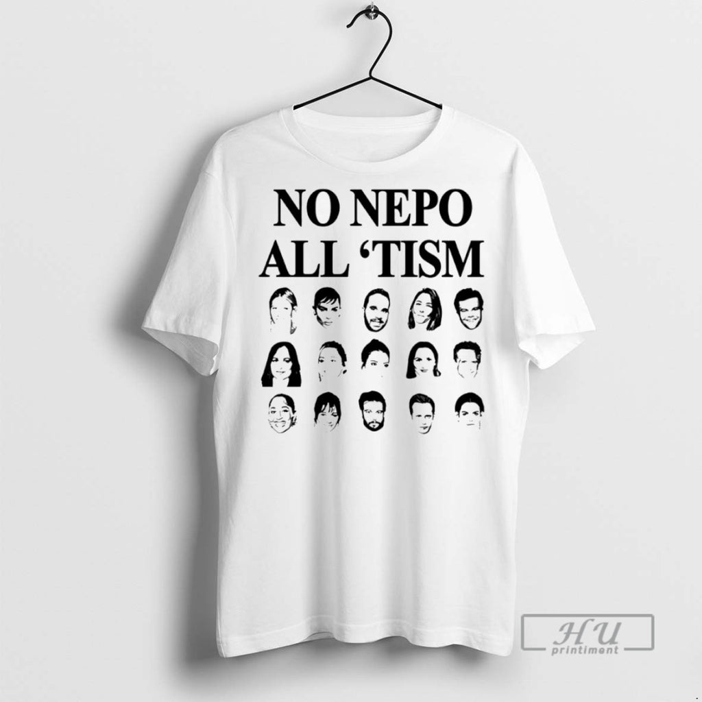 Trending No Nepo All Tism Faces T Shirt