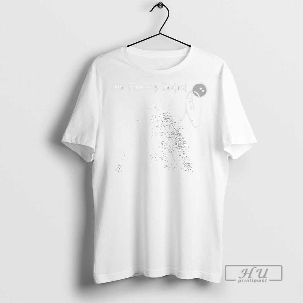 Trending No Fishing Today Fathers Day T Shirt