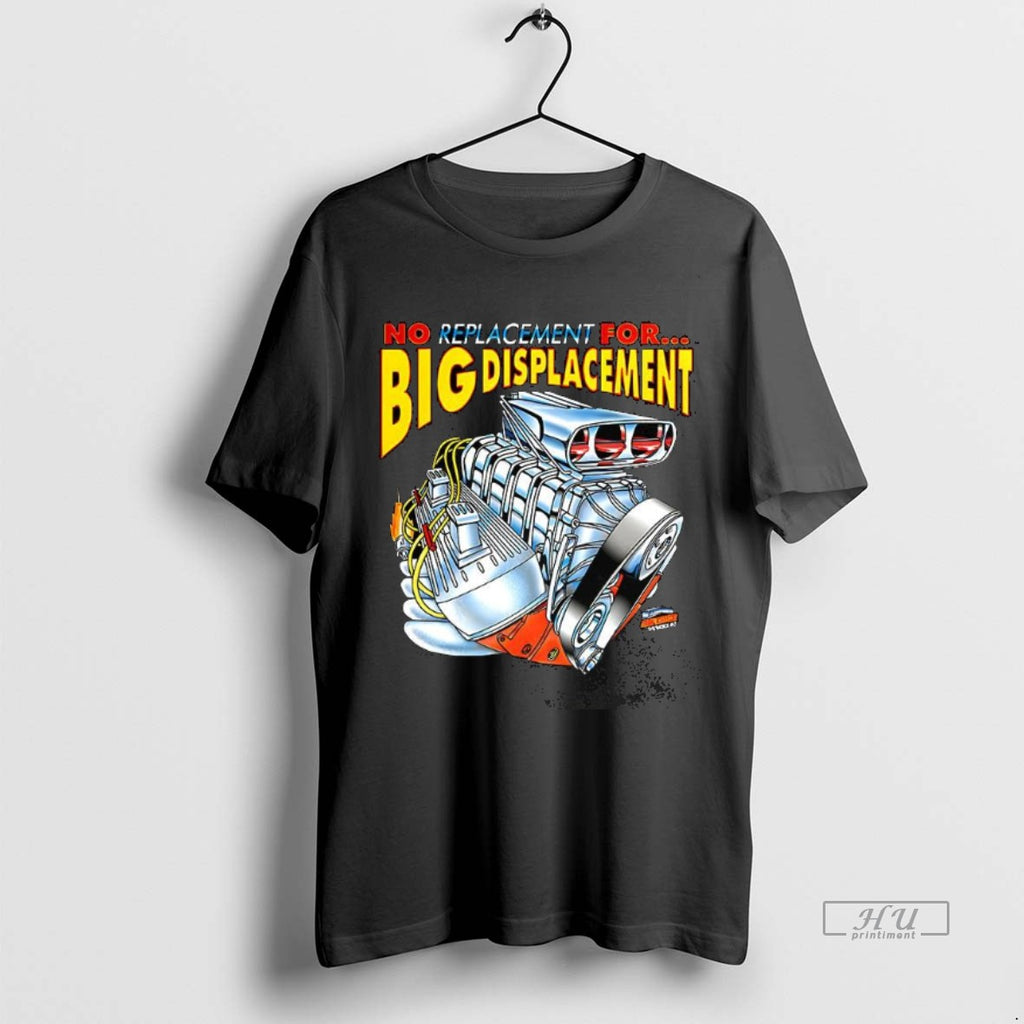 Trending No Replacement For Big Displacement Tee Shirt Sweater