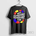 Trending Official Anti Depressant Depressant Club T Shirt