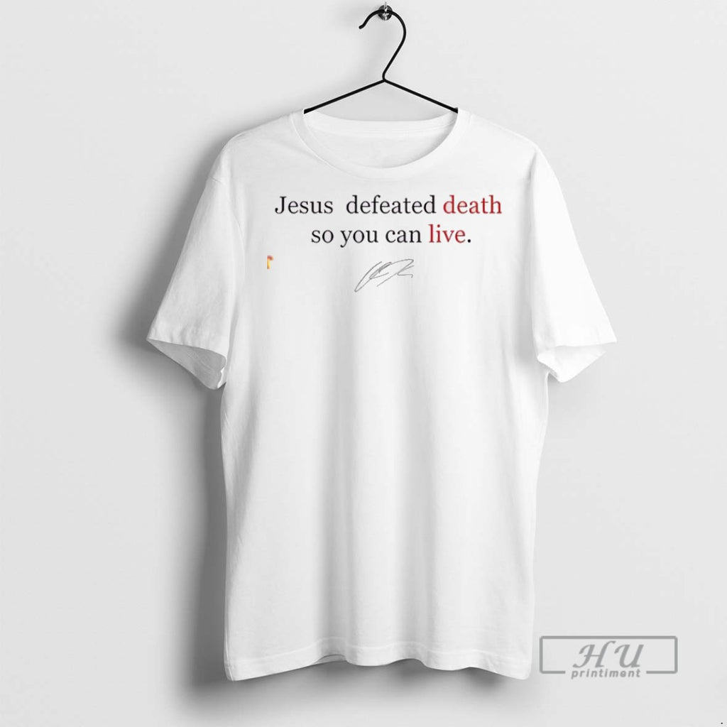 Trending Official Charlie Kirk Jesus Defeated Death So You Can Live T Shirt