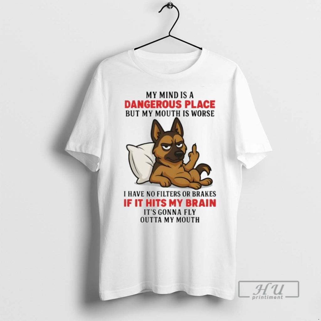 Trending Official Dog My Mind Is A Dangerous Place But My Mouth Is Worse