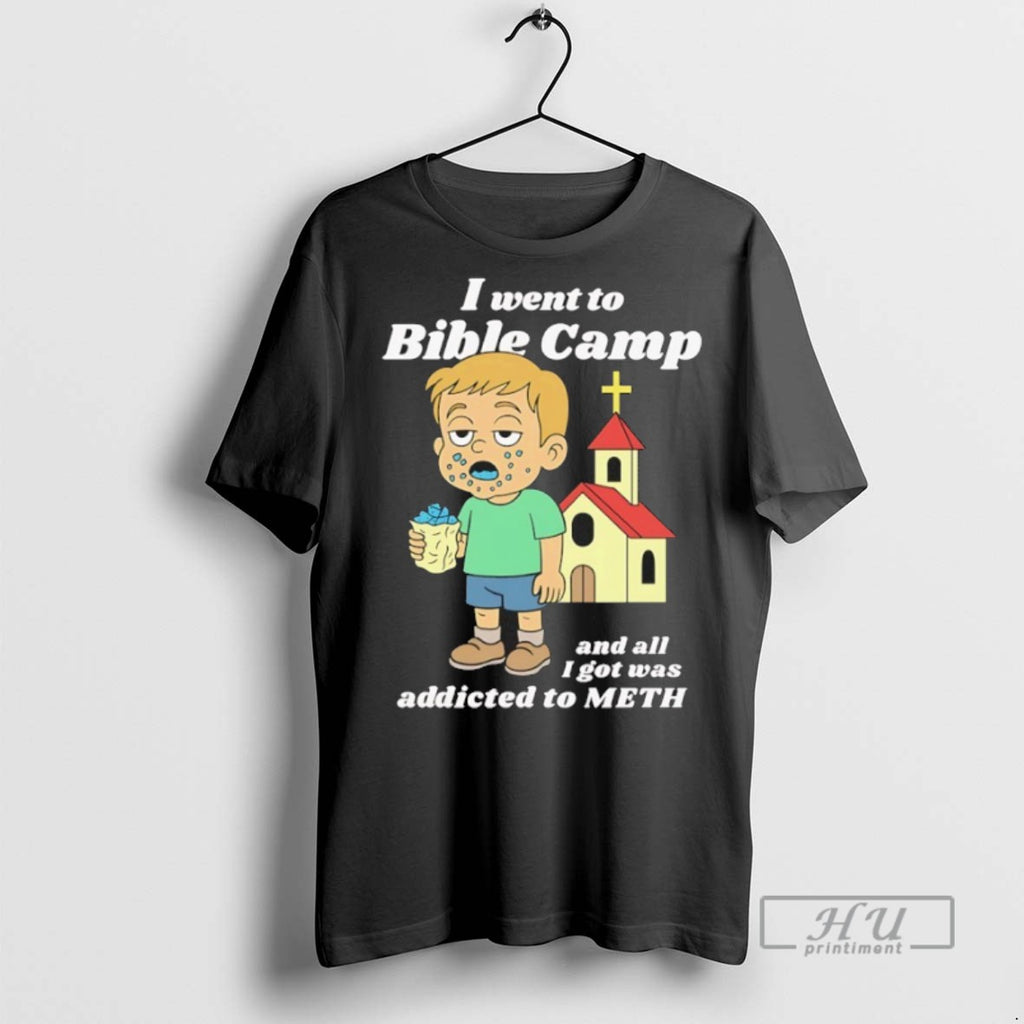 Trending Official I Went To Bible Camp And All I Got Was Addicted To Meth