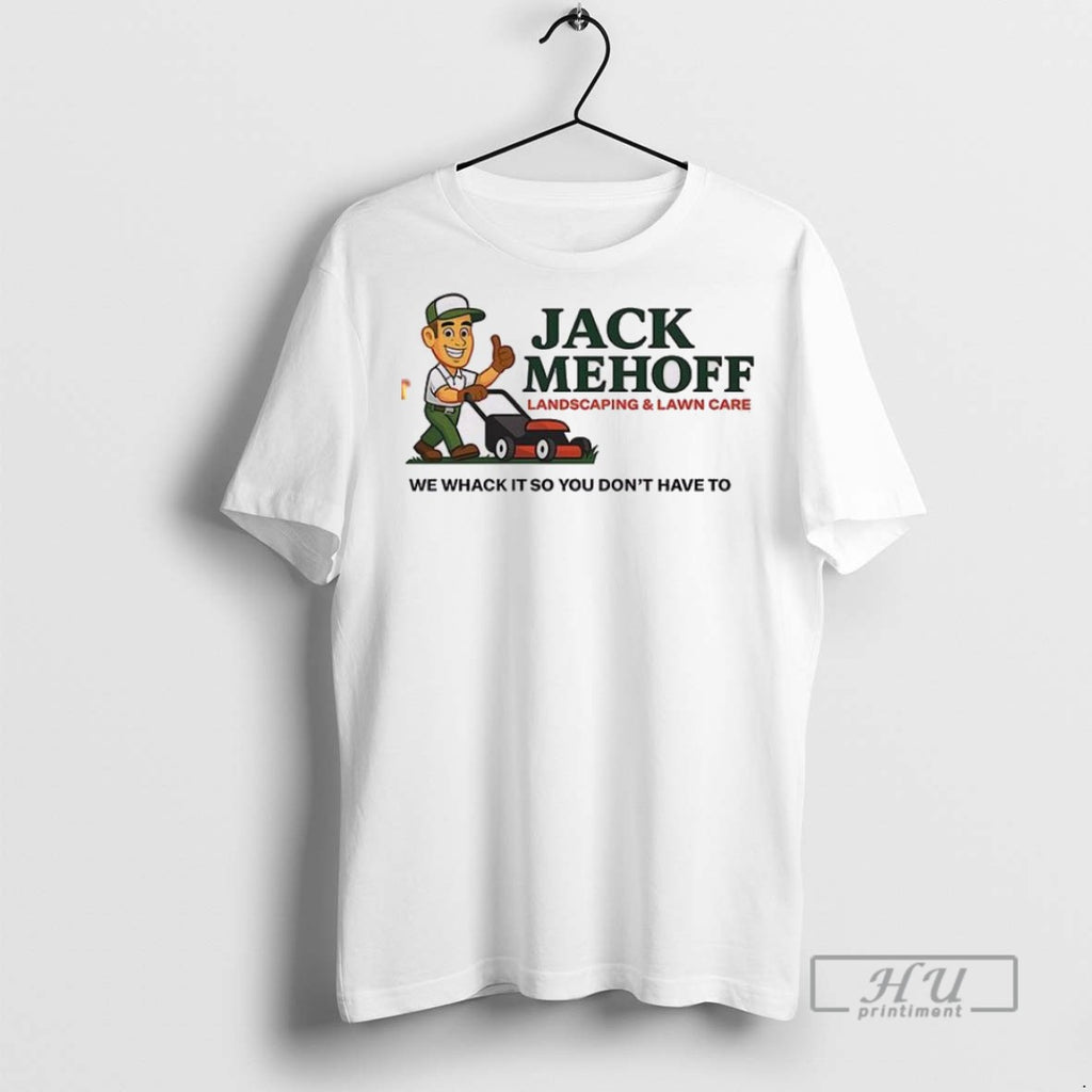 Trending Official Jack Mehoff Landscaping T Shirt