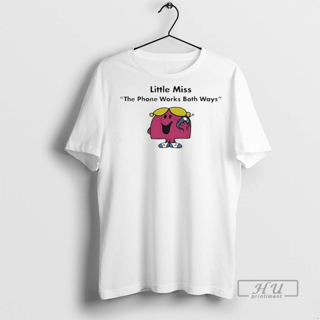 Trending Official Little Miss The Phone Works Both Ways T Shirt