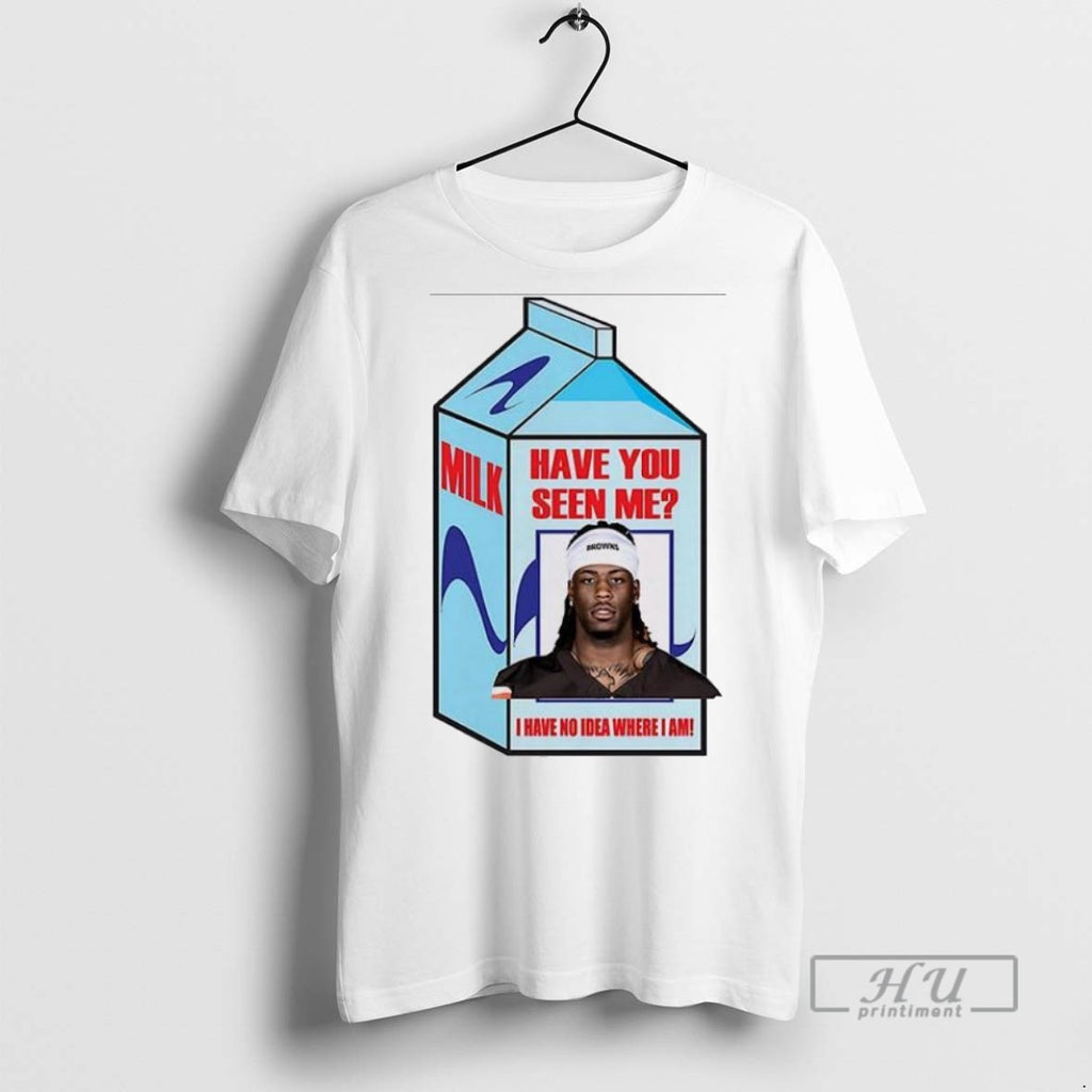 Trending Official Milk Have You Seen Me Jerry Jeudy T Shirt