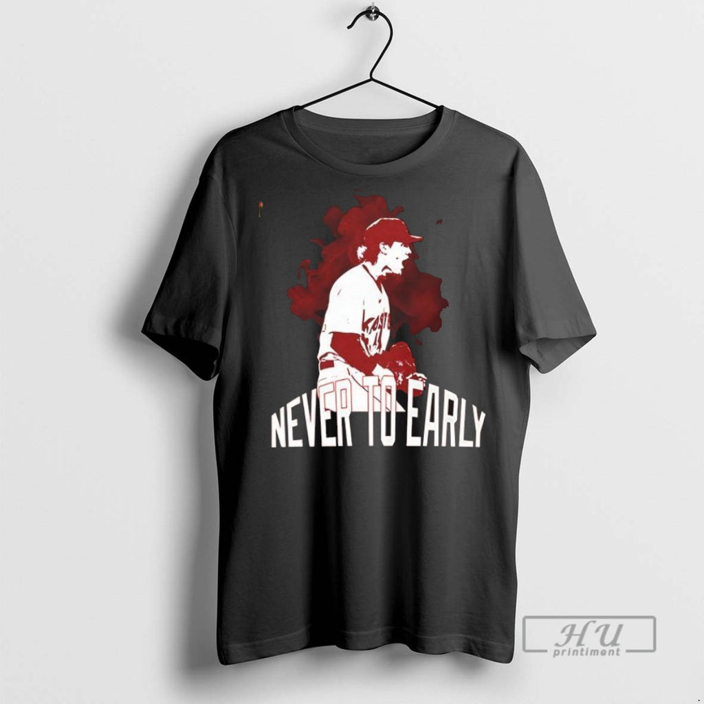 Trending Official Never Too Early Baseball T Shirt