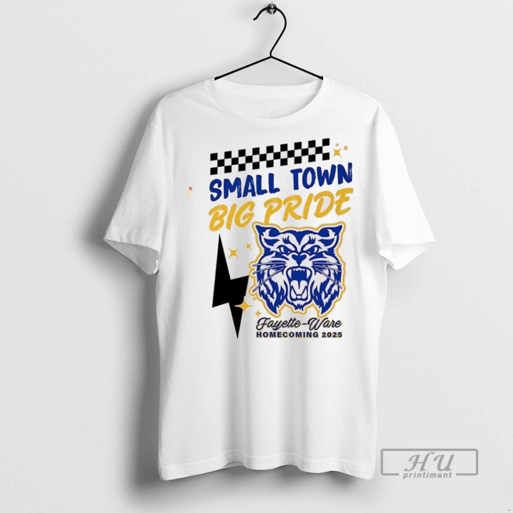 Trending Official Small Town Big Pride Fayette Ware Homecoming 2025 T Shirt