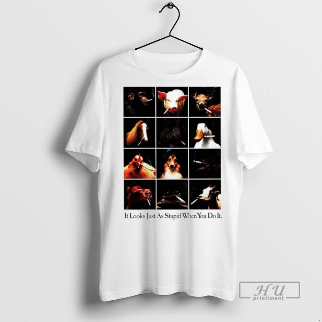 Trending Official Smoking It Looks Just As Stupid When You Do It T Shirt