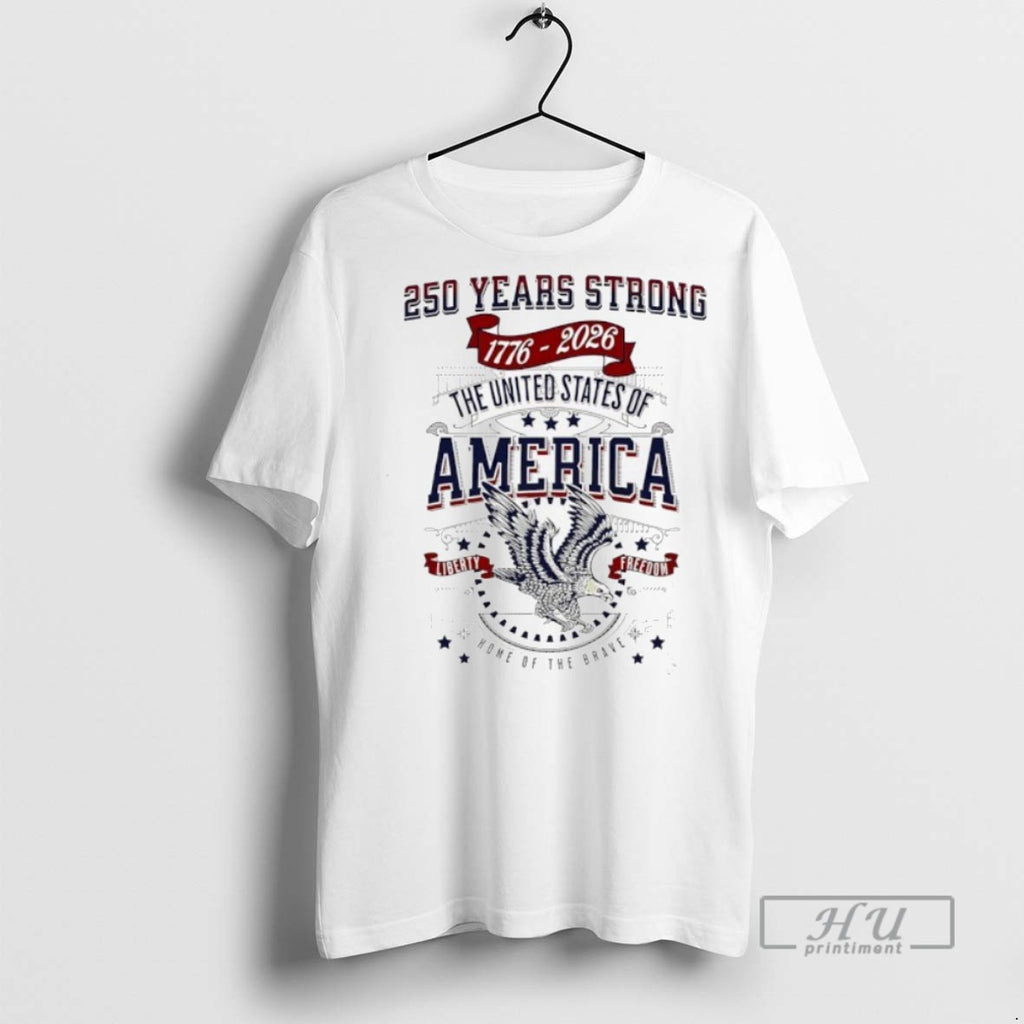 Trending Official The United States Of America Liberty Freedom 250 Years Strong 1776 2026