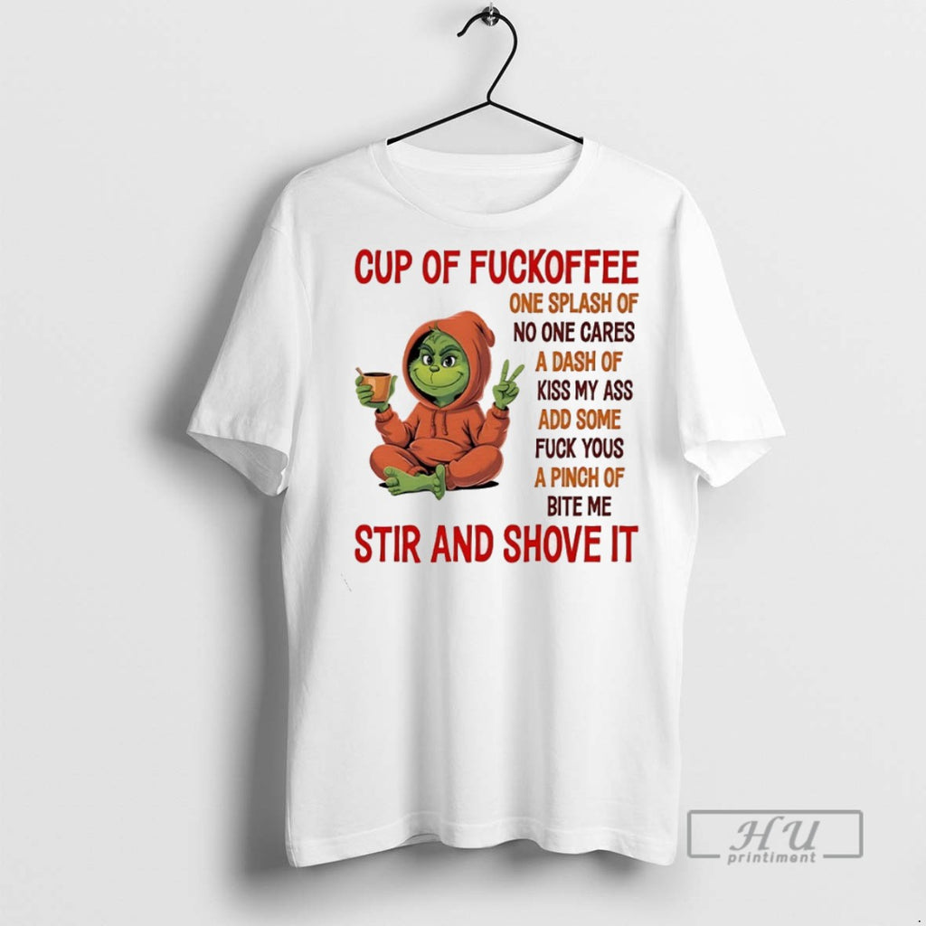 Trending Officials Grinch Cup Of Fuckoffee One Splash Of No One Cares T Shirt