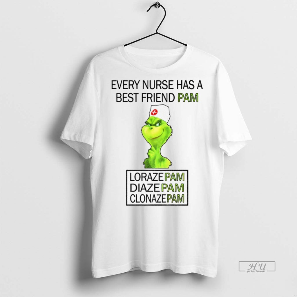 Trending Officials Grinch Every Nurse Has A Best Friend Pam Lorazepam Diazepam Clonazepam Christmas