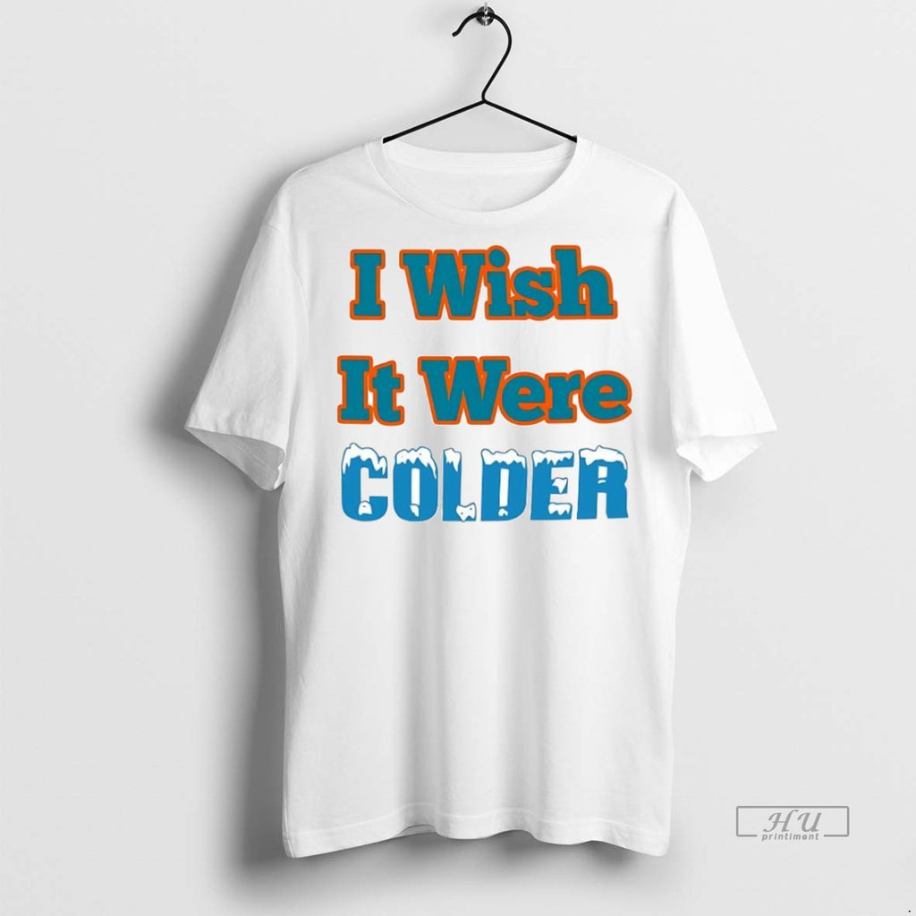 Trending Officials I Wish It Were Colder Shirt Sweater