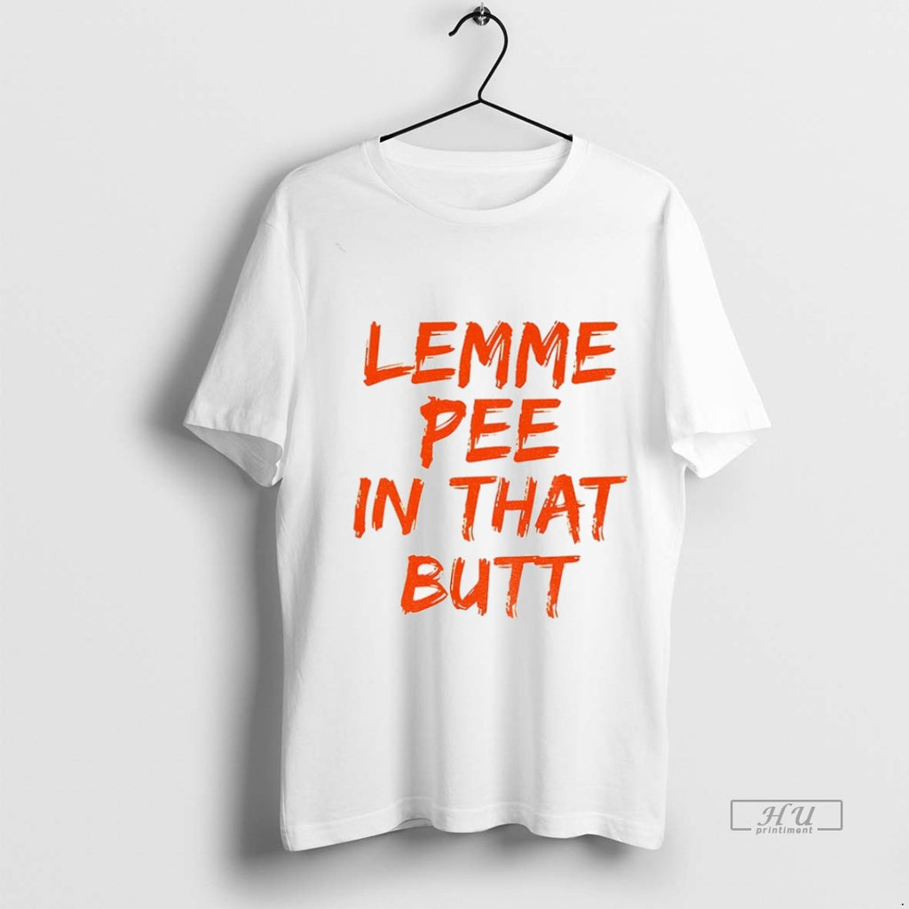 Trending Officials Lemme Pee In That Butt Shirt Sweater