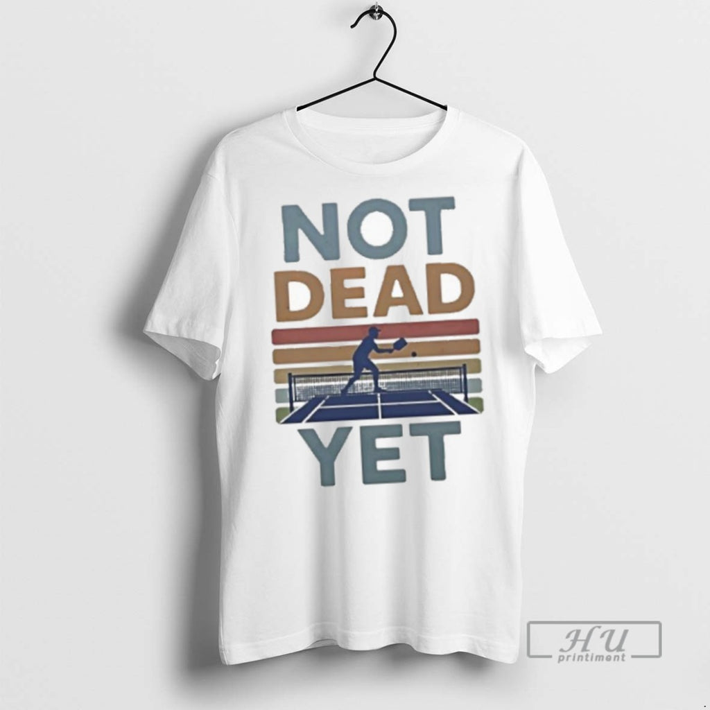 Trending Officials Not Dead Yet Pickleball Vintage T Shirt