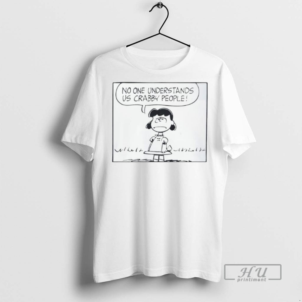 Trending Officials Peanuts Lucy Crabby People No One Understands Us Crabby People T Shirt