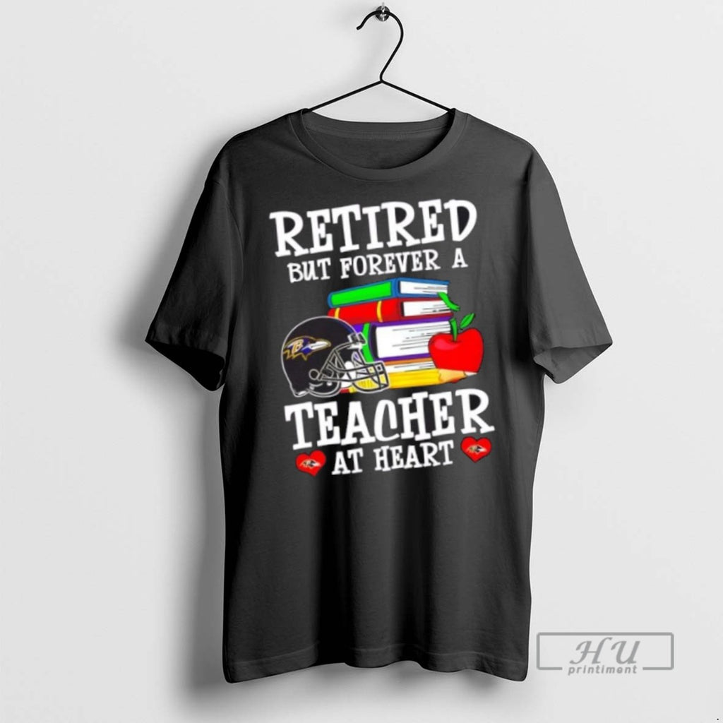 Trending Officials Retired But Forever A Teacher At Heart Baltimore Ravens Football T Shirt