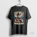Trending Officials Stay Wild Mountain Man Shirt Sweater