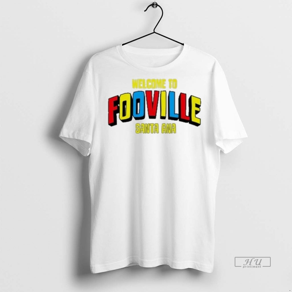Trending Officials Welcome To Fooville Santa Ana Shirt Sweater