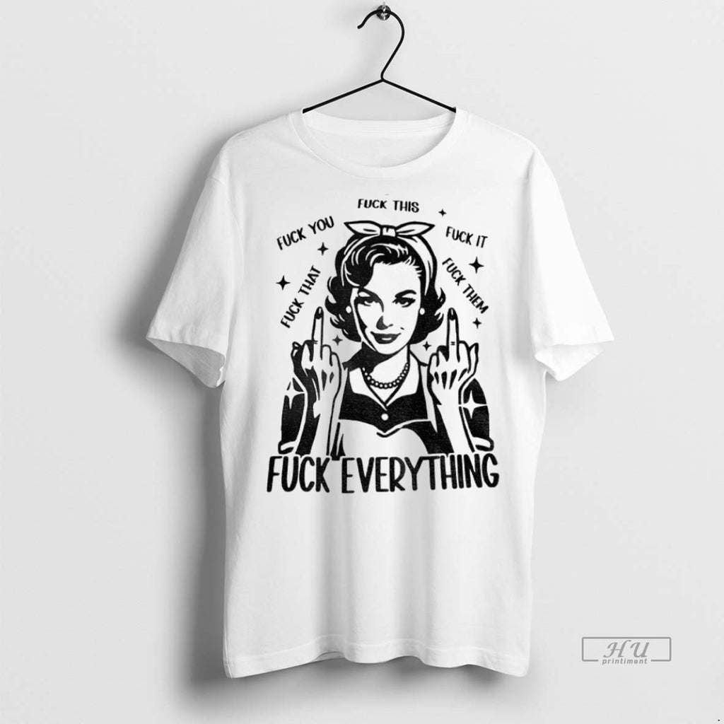 Trending Officials Woman Fuck This Fuck You Fuck It Fuck That Fuck Them Fuck Everything