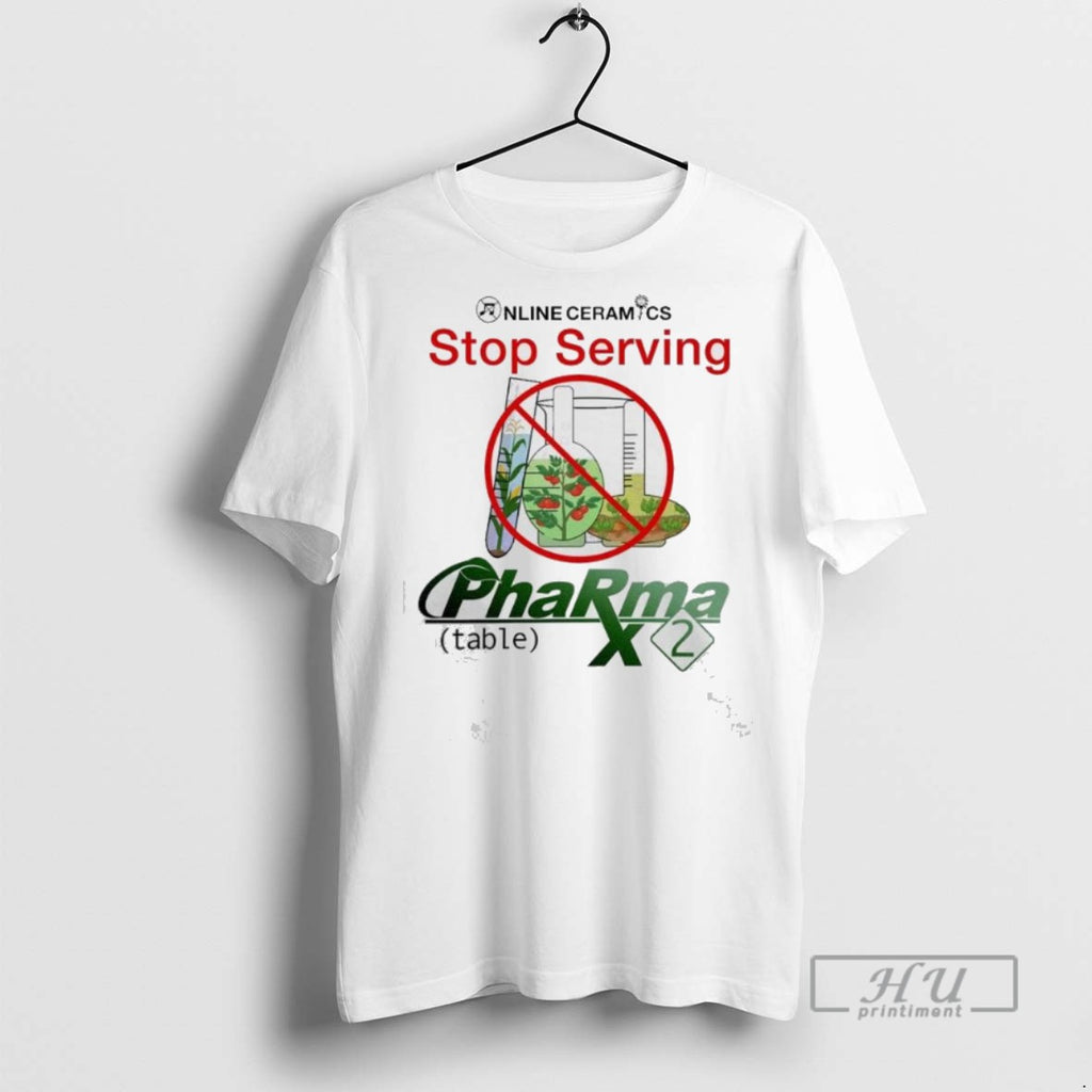 Trending Online Ceramics Stop Serving Pharma T Shirts