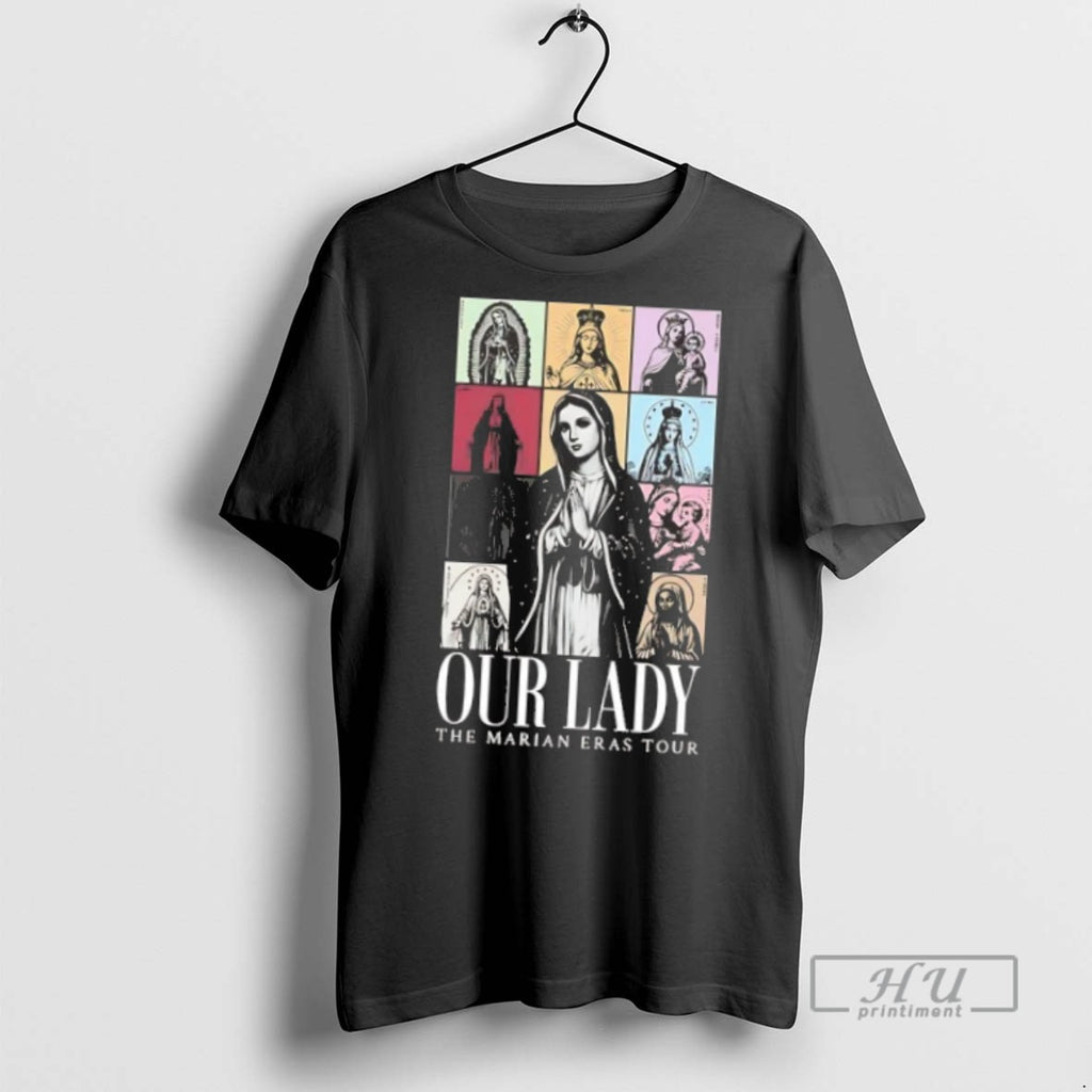 Trending Our Lady The Marian Eras Tour T Shirt
