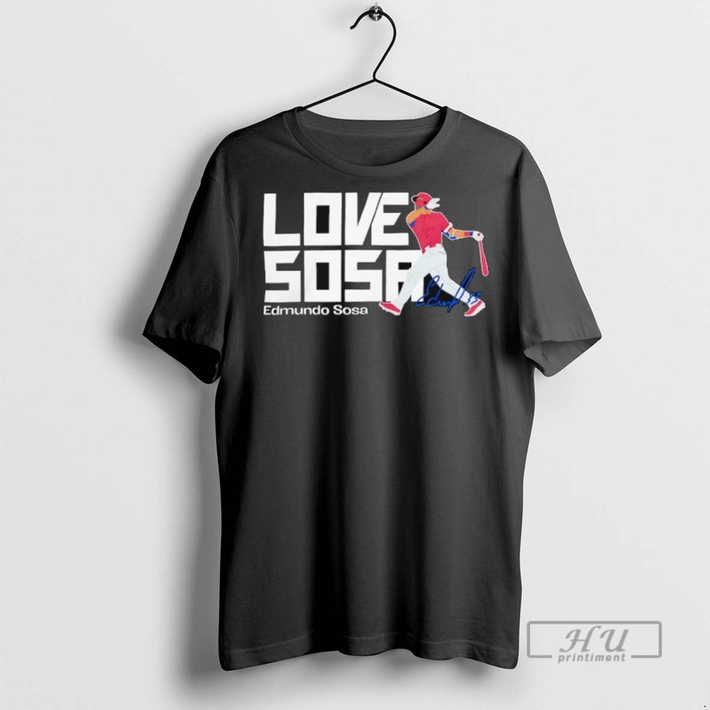 Trending Philadelphia Phillies Edmundo Sosa Love Sosa Signature Graphic Tee Shirts Sweatshirt Hoodies