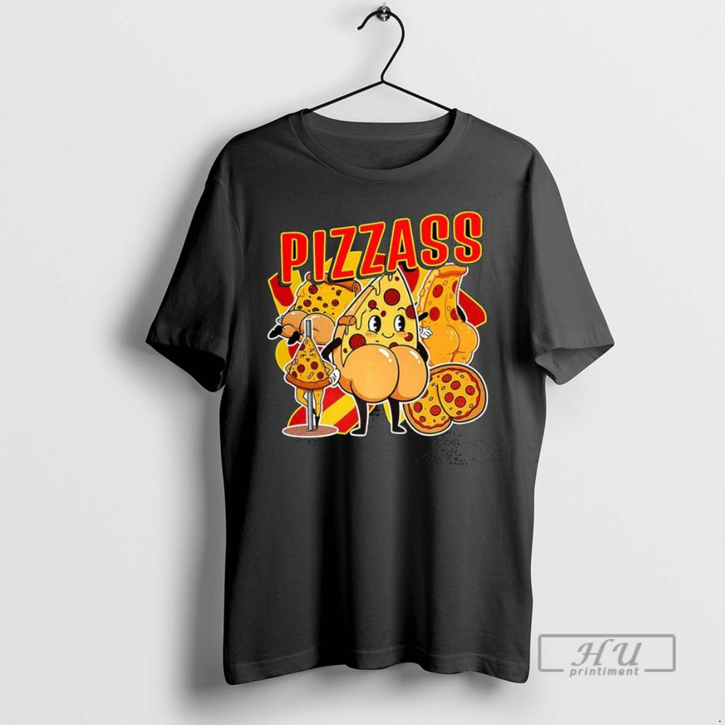 Trending Pizzass Pizza And Ass Parrody T Shirt