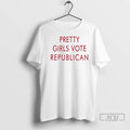 Trending Pretty Girls Vote Republican T Shirts