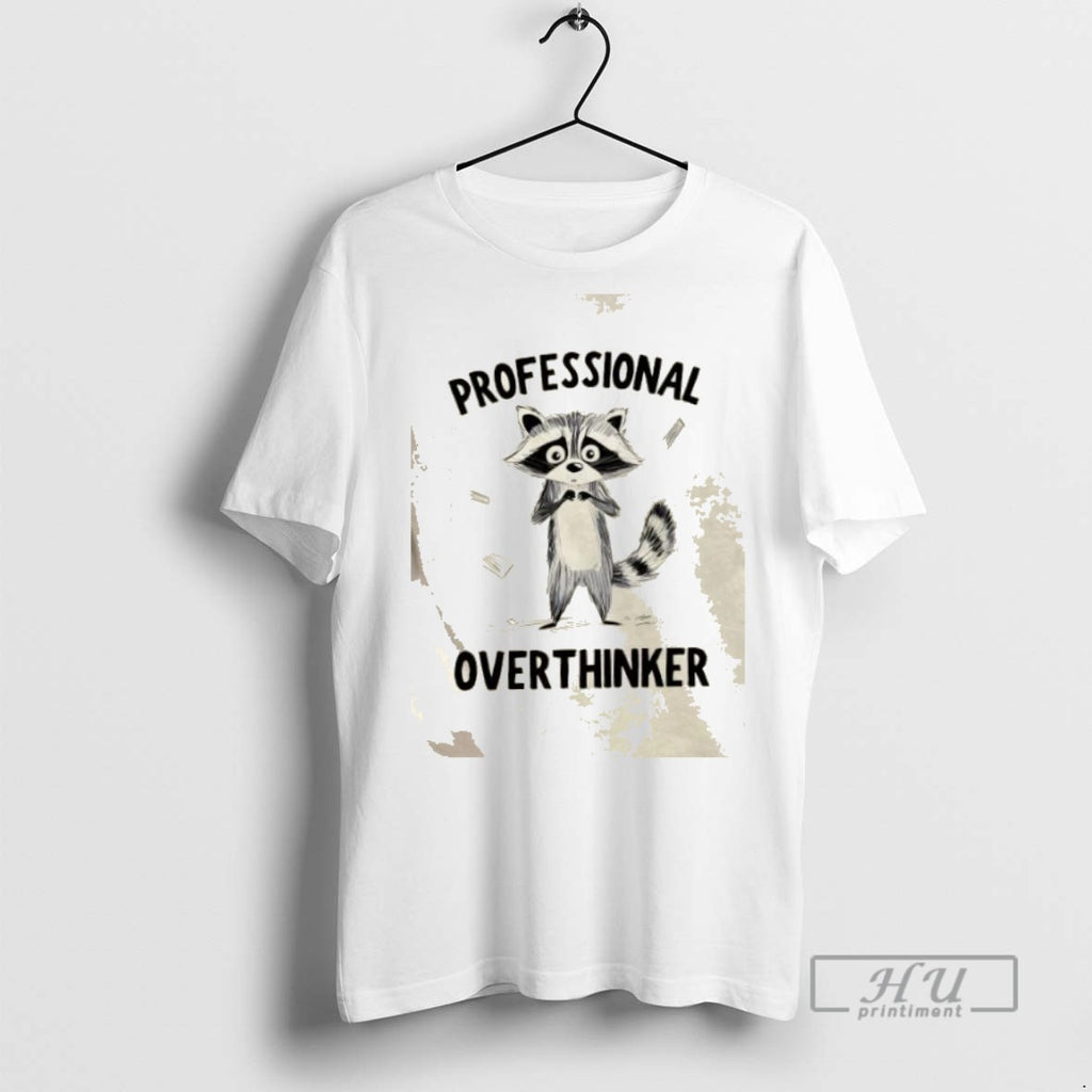 Trending Raccoon Professional Overthinker Graphic Tee Shirts Sweatshirt Hoodies