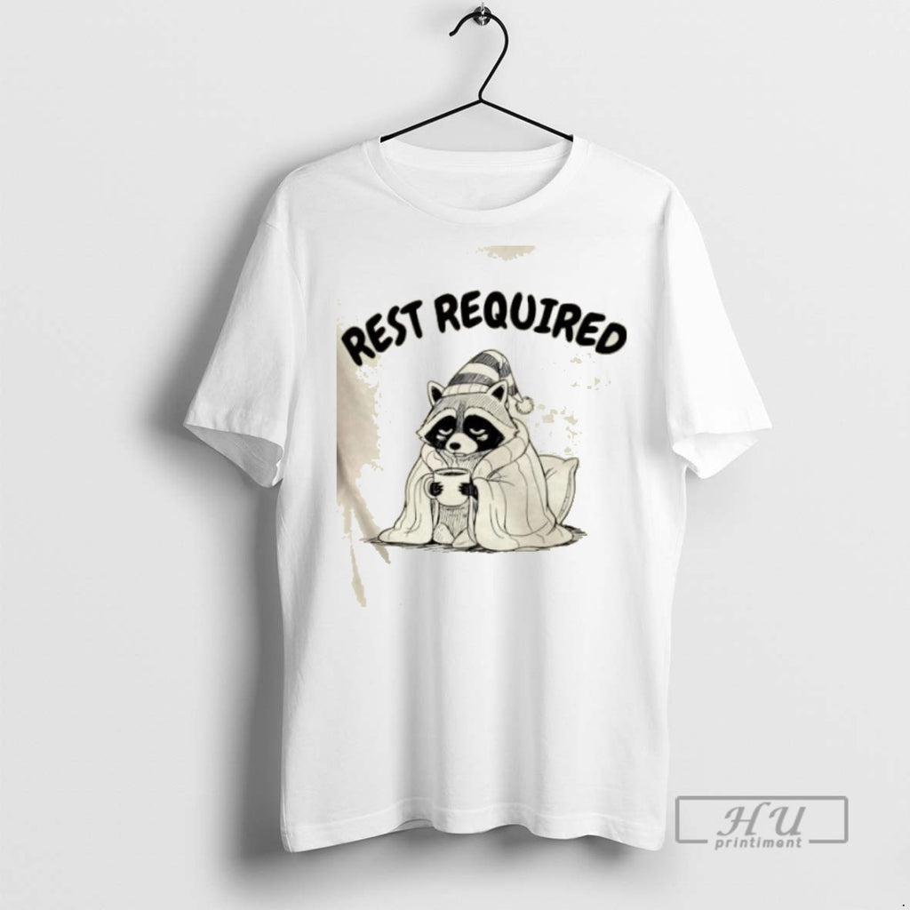 Trending Raccoon Rest Required Graphic Tee Shirts Sweatshirt Hoodies