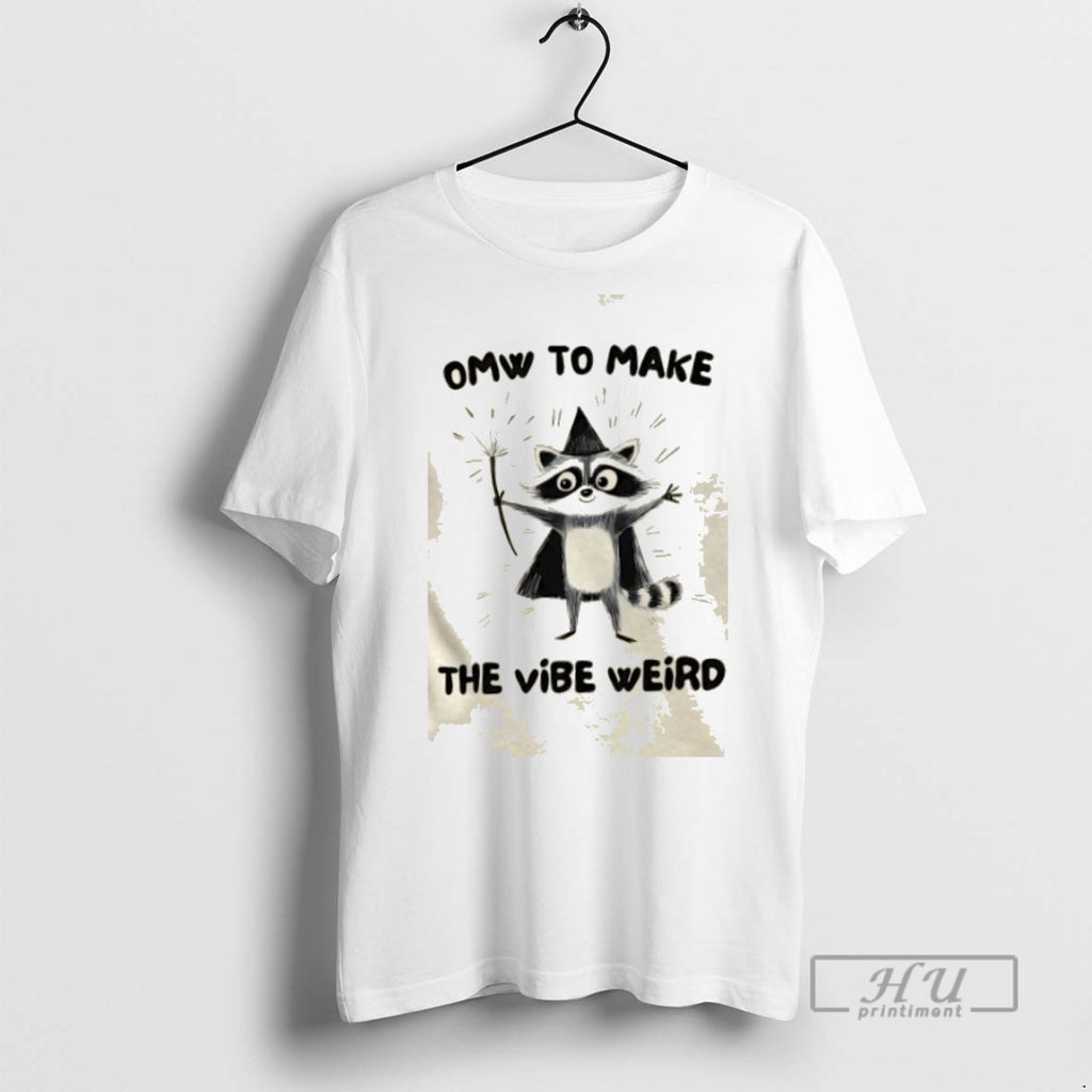 Trending Raccoon Wizard Omw To Make The Vibe Weird Graphic Tee Shirts Sweatshirt Hoodies