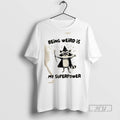 Trending Raccoon Wizard Being Weird Is My Superpower Graphic Tee Shirts Sweatshirt Hoodies