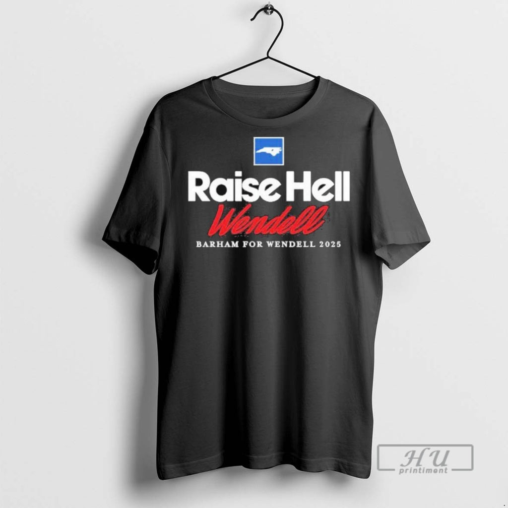 Trending Raise Hell Wendell Barham For Wendell T Shirt