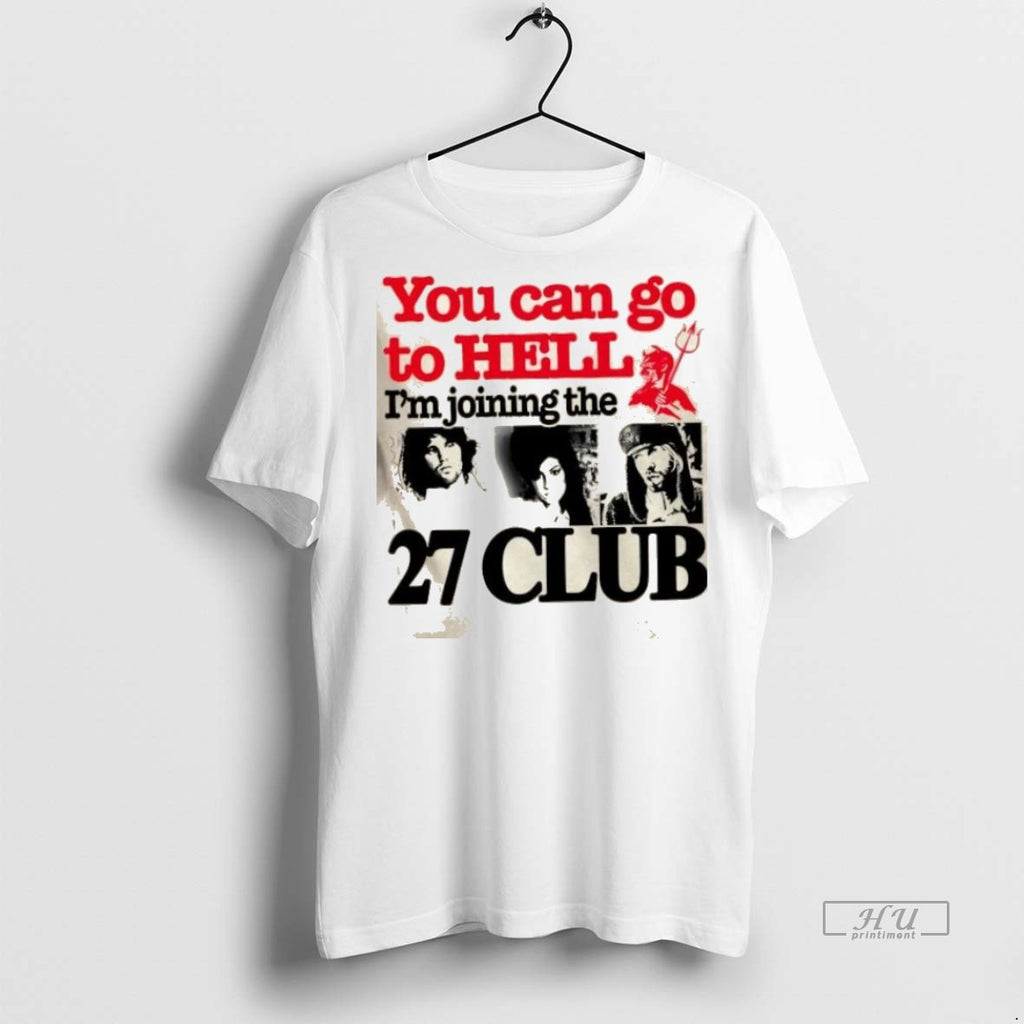 Trending Red Devil You Can Go To Hell Im Joining The 27 Club Graphic Tee