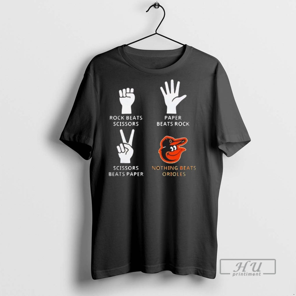 Trending Rock Beats Scissors Paper Beats Rock Scissors Beats Paper Nothing Beats Orioles